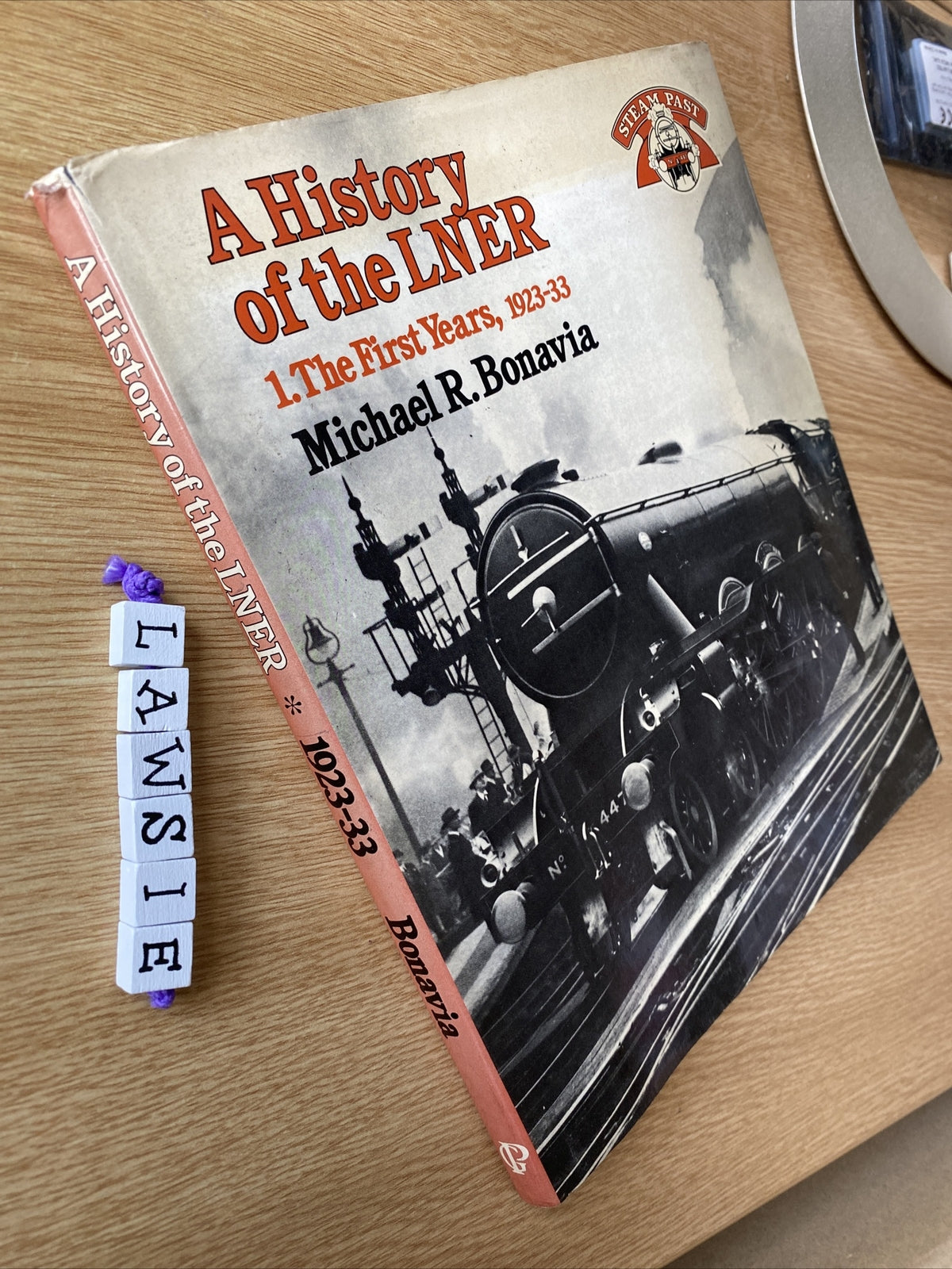 History of the LNER v. 1: The First Years, 1923-33 Michael R Bonavia