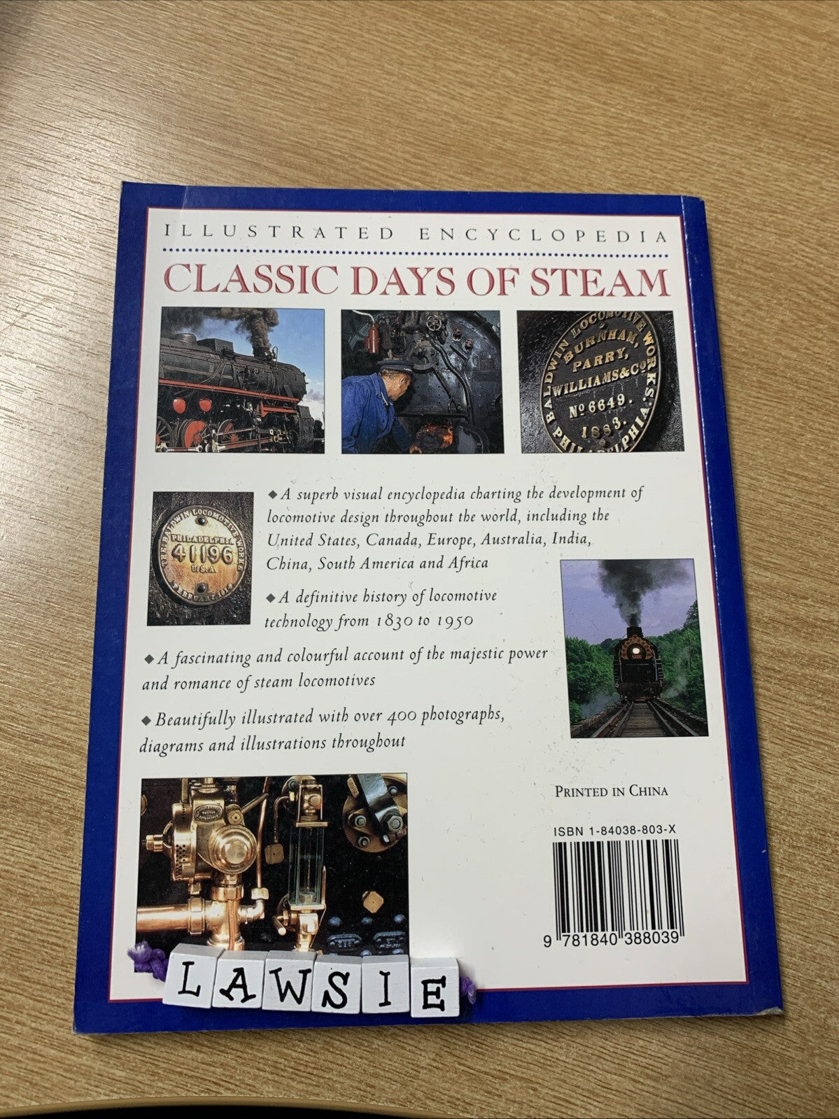 Illustrated Encyclopedia: Classic Days Of Steam 1830-1950 by Colin Garratt