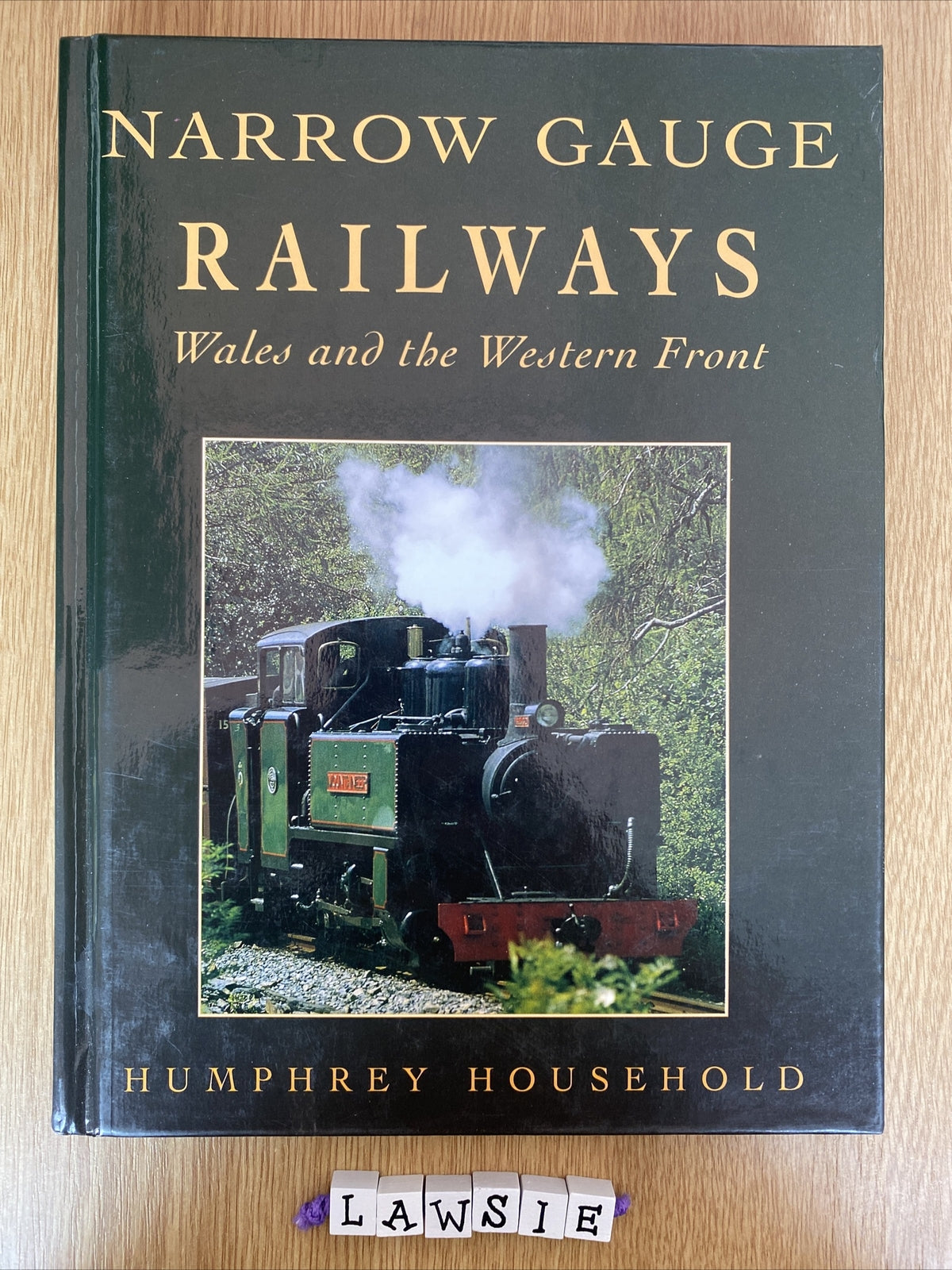 Narrow Gauge Railways - Wales And The Western Front By Humphrey Household
