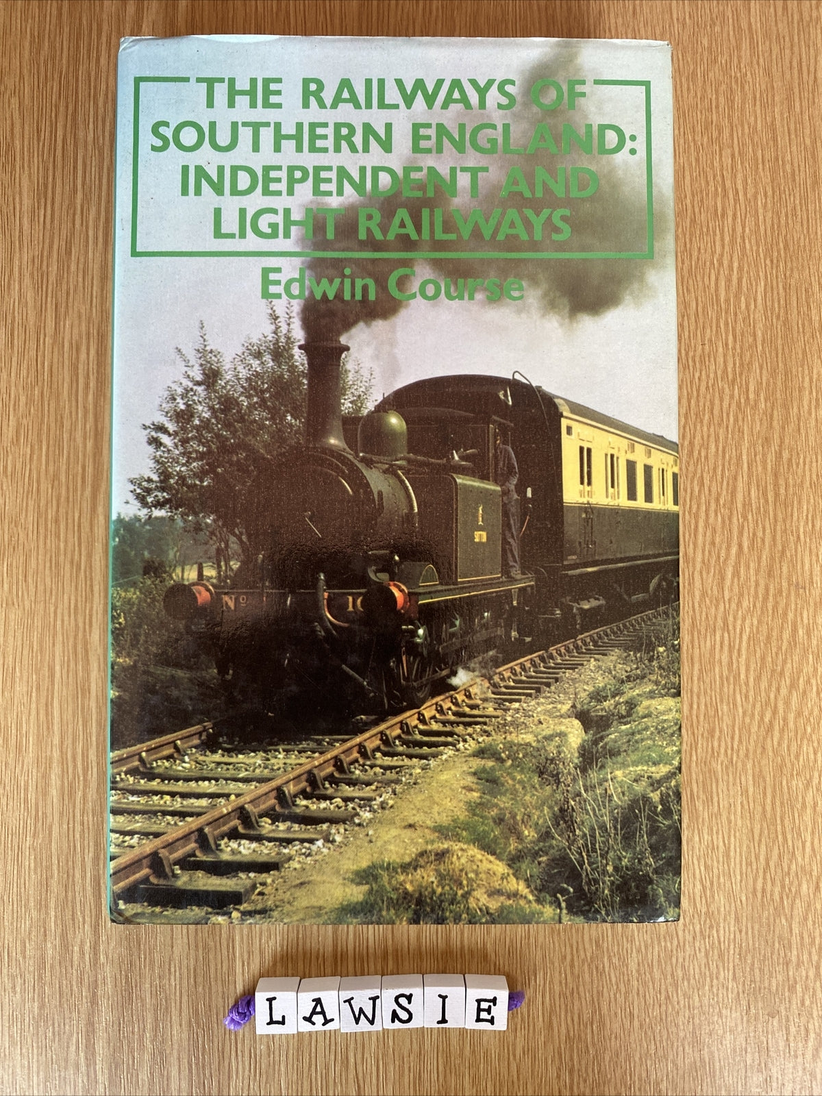 THE RAILWAYS OF SOUTHERN ENGLAND: INDEPENDENT AND LIGHT RAILWAYS