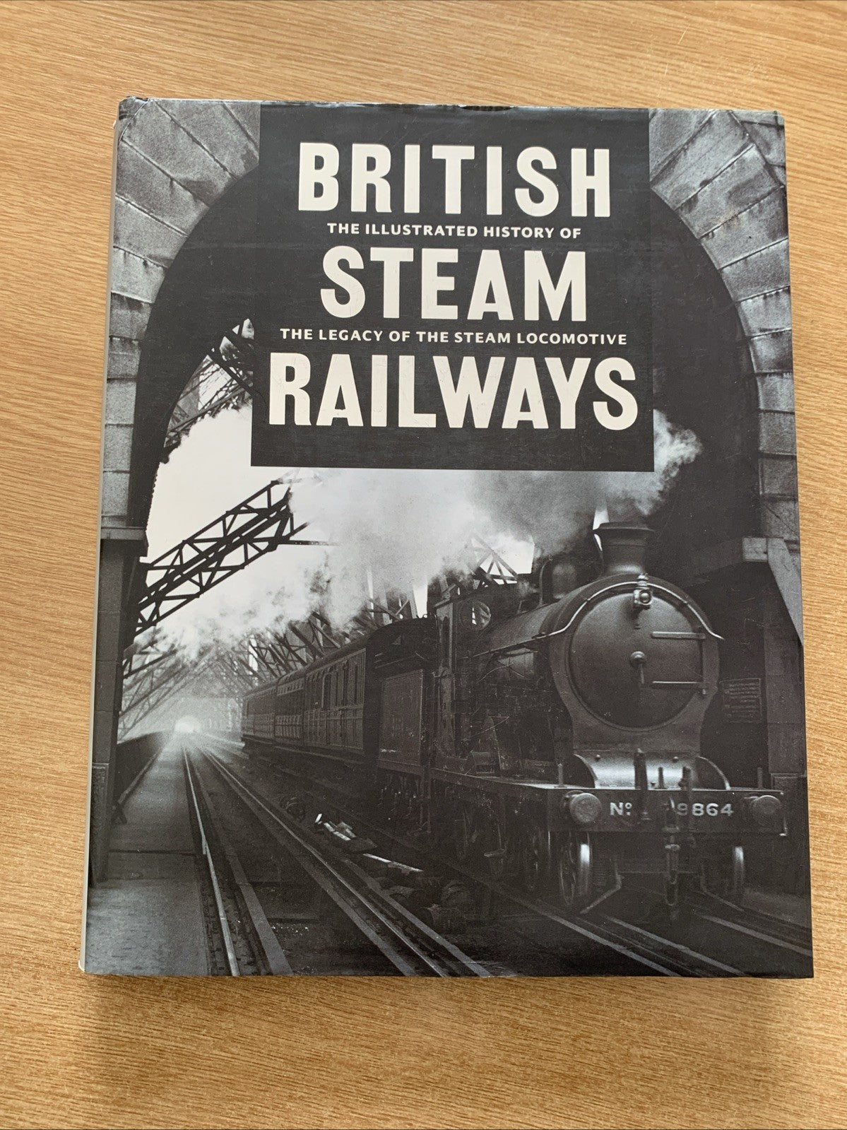 The Illustrated History of British Steam Railways: The Legacy of the Steam Loco