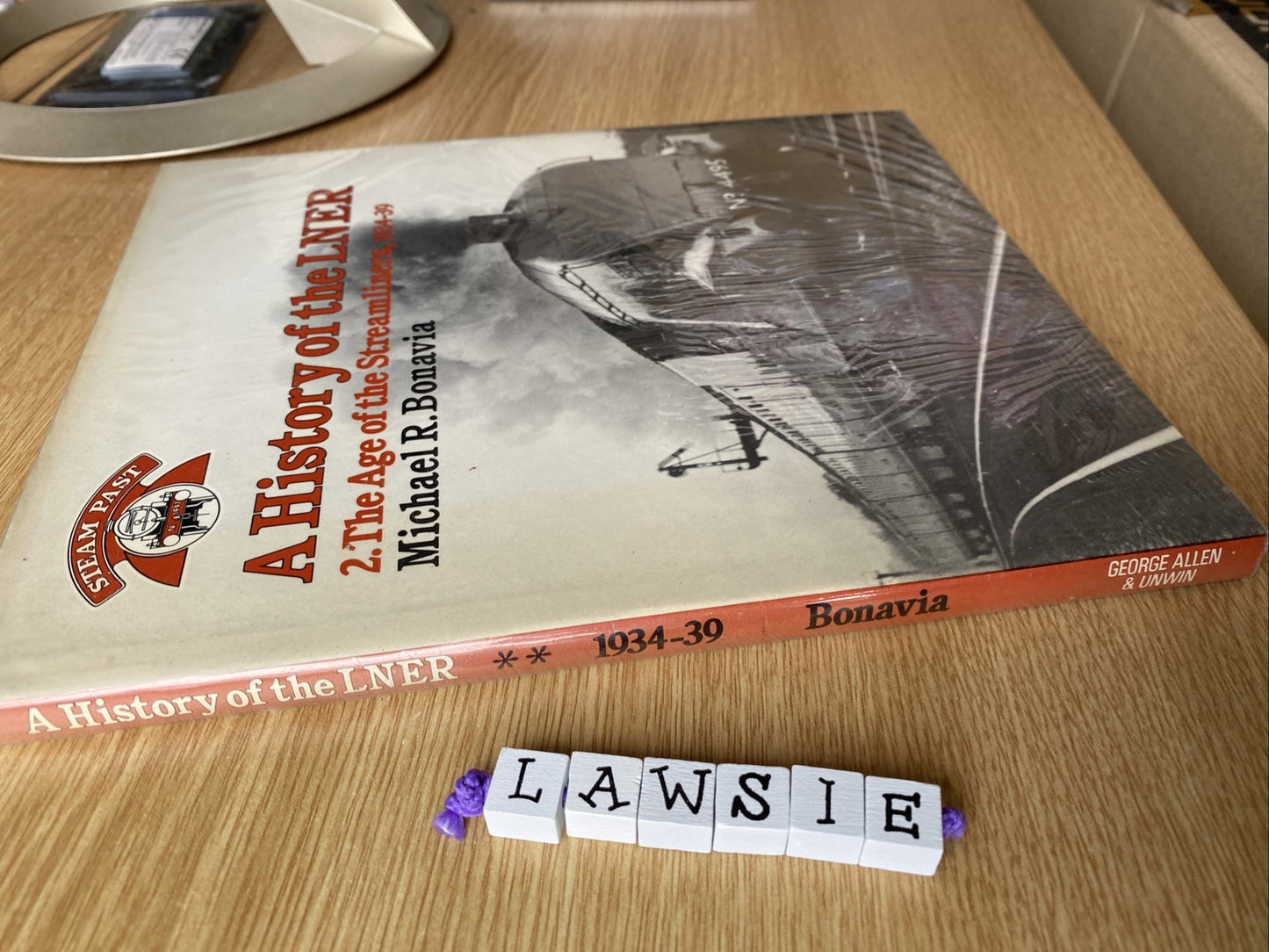 History of the LNER v. 2: The Age Of Steamliners 1934-39 Michael R Bonavia
