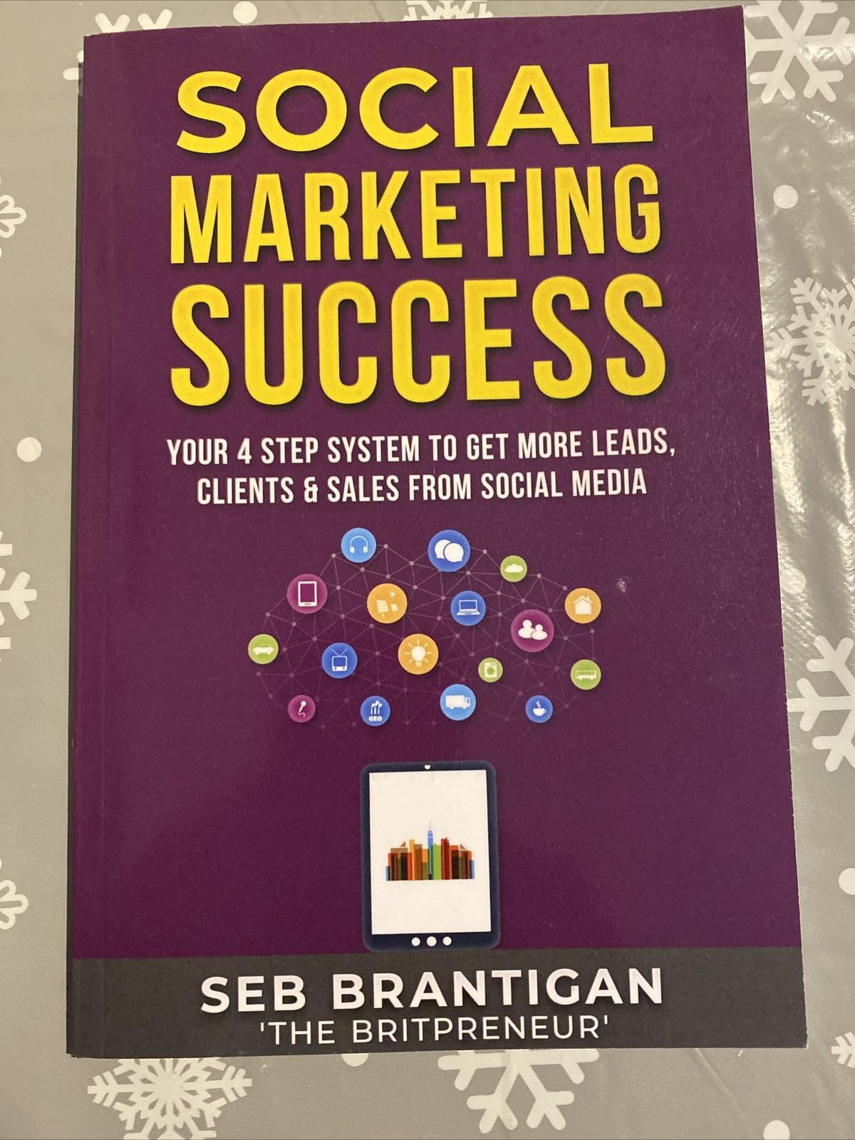 Social Marketing Success: Your 4 Step System To Get More Le... by Brantigan, Seb