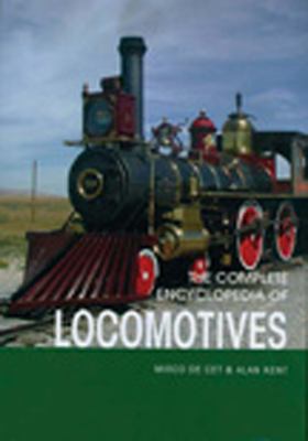 The Complete Encyclopedia of Locomotives by Alan Kent, Mirco de Cet (Hardcover,