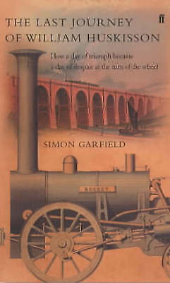 Last Journey of William Huskisson by Simon Garfield (Hardcover, 2002)