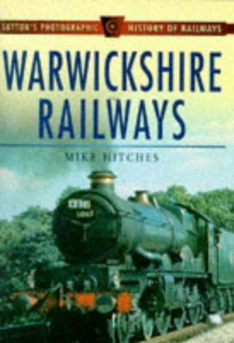 Warwickshire Railways by Mike Hitches (Paperback, 1997)