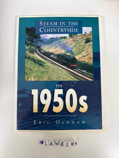 Steam in the Countryside the 1950’s by Eric Oldham
