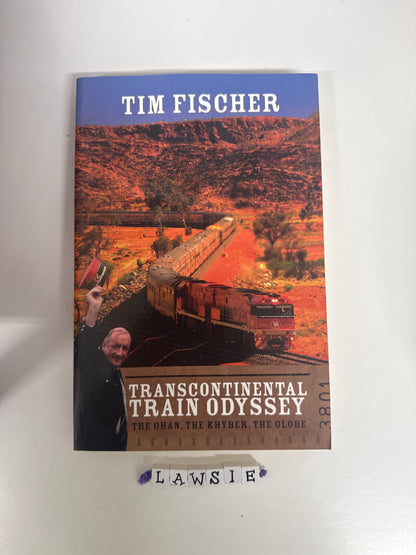 Transcontinental Train Odyssey by Tim Fischer