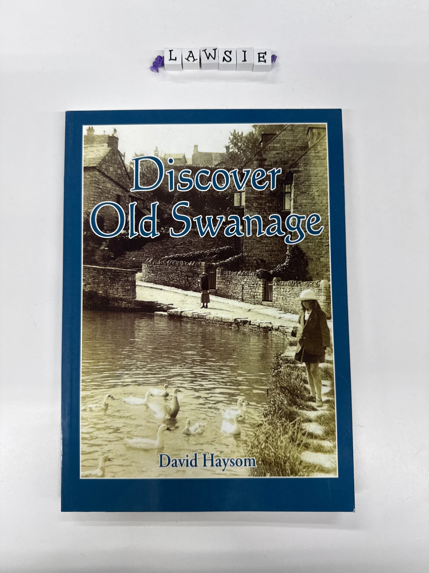 Discover Old Swanage by David Haysom