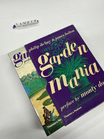 Garden preface by monty don Mania by Philip de bay & James Bolton