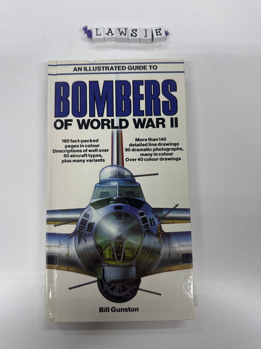 An illustrated guide to bombers of WW2 by Bill Gunston
