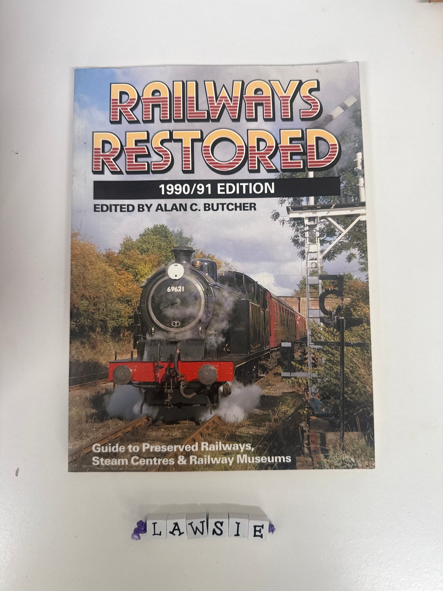 Railways Restored by Alan C.Butcher 1990/91 Edition
