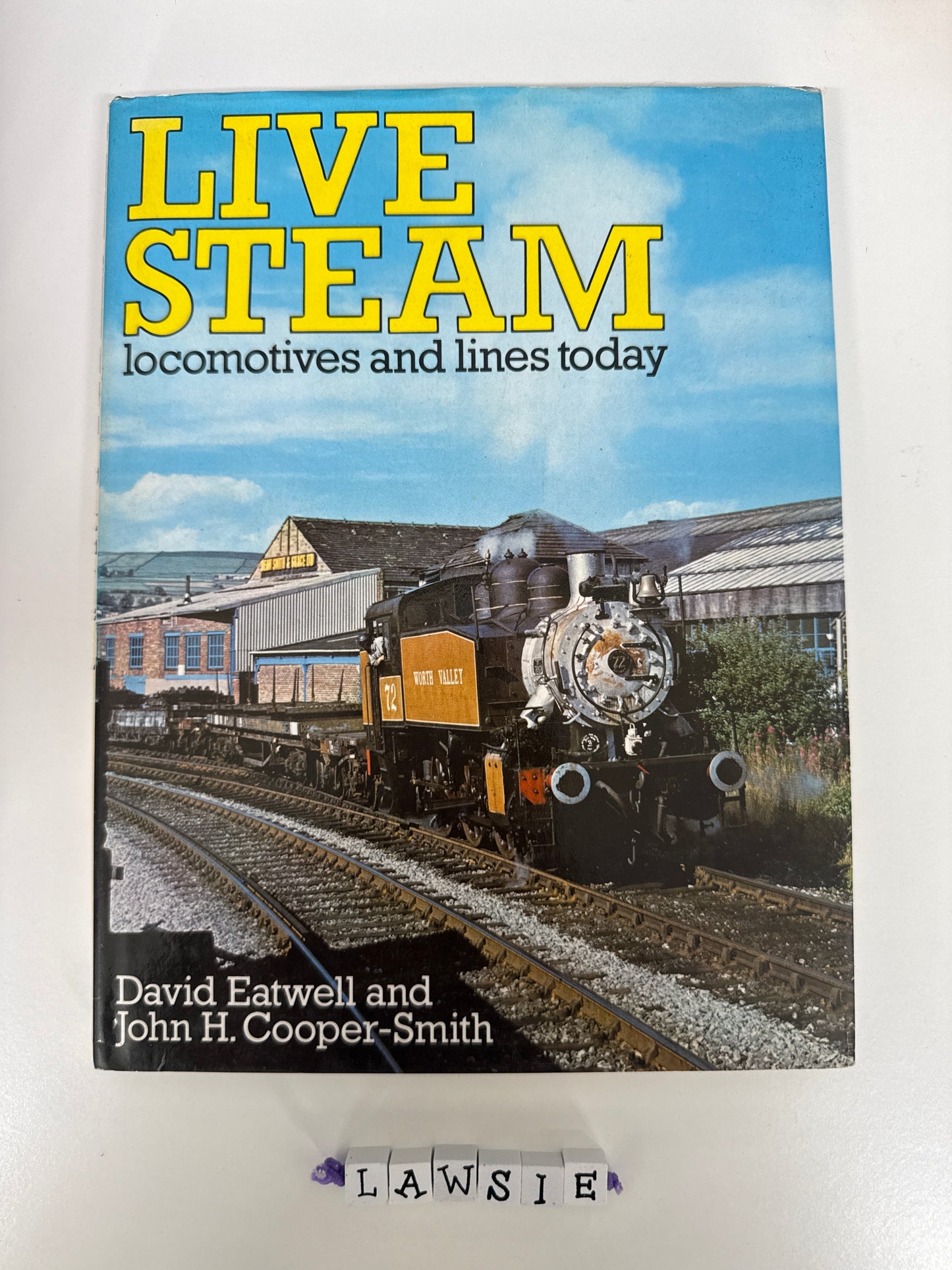 Live Steam locomotives and lines today by David Eatwell and John H.Cooper-Smith