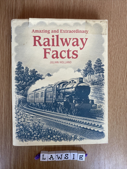 Amazing and Extraordinary Railway Facts by Julian Holland (Hardcover, 2007)