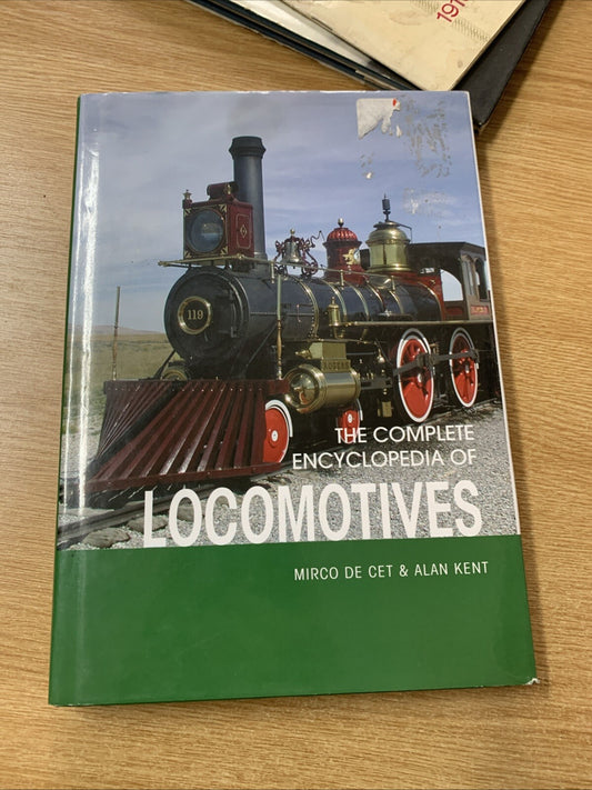 The Complete Encyclopedia of Locomotives by Alan Kent, Mirco de Cet (Hardcover,