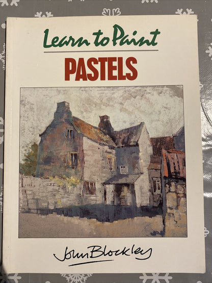 Learn to Paint Pastels by John Blockley (Paperback, 1986)