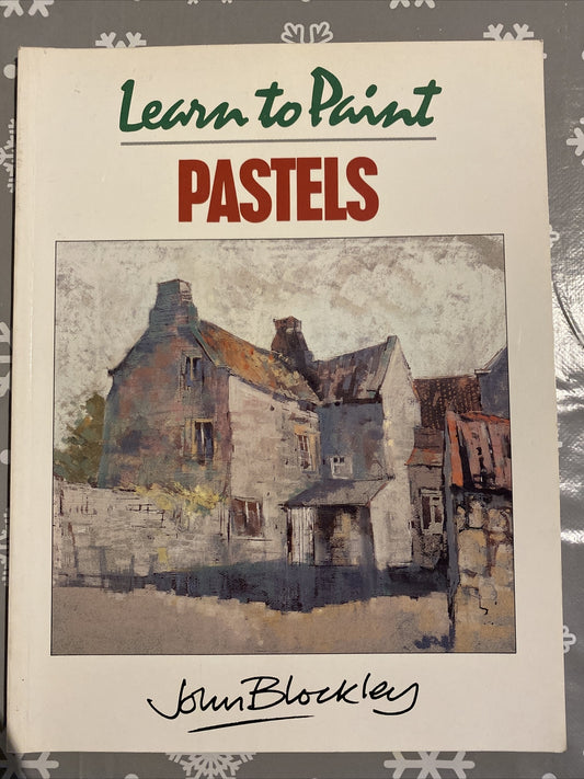 Learn to Paint Pastels by John Blockley (Paperback, 1986)