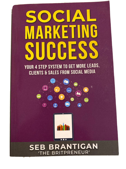 Social Marketing Success: Your 4 Step System To Get More Le... by Brantigan, Seb