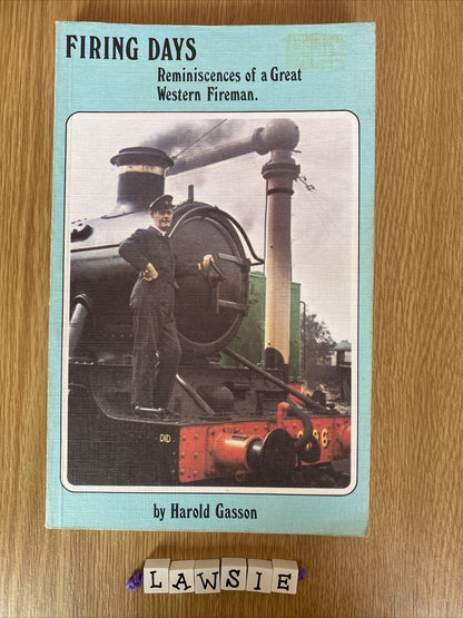 Firing Days: Reminiscences of a Great Western Fireman by Harold Gasson