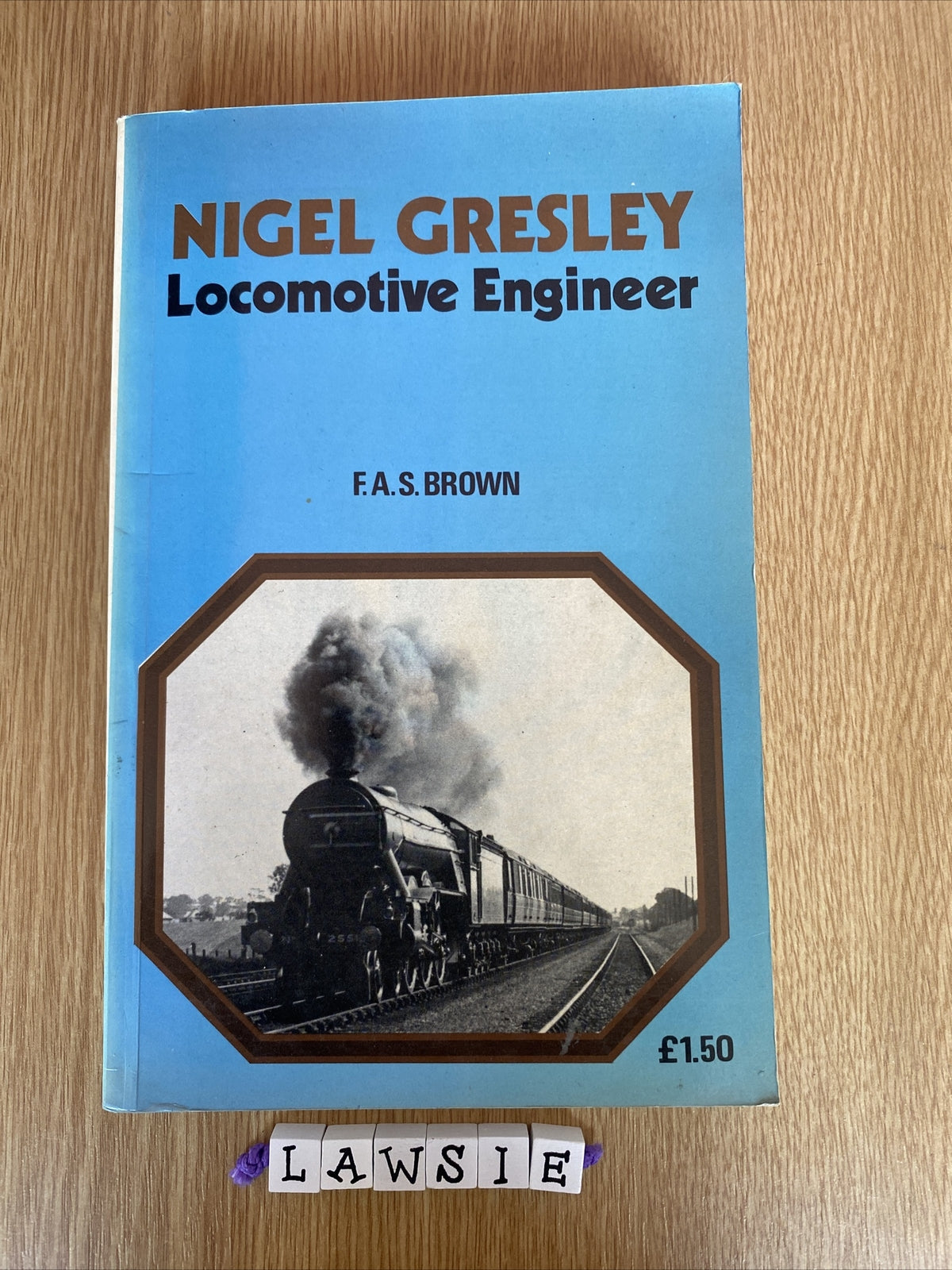 Nigel Gresley, Locomotive Engineer by F.A.S. Brown (Paperback, 1975)