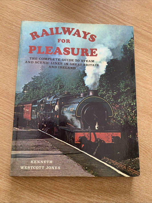 Railways for Pleasure : The Complete Guide to Steam and Scenic Lines in Great...