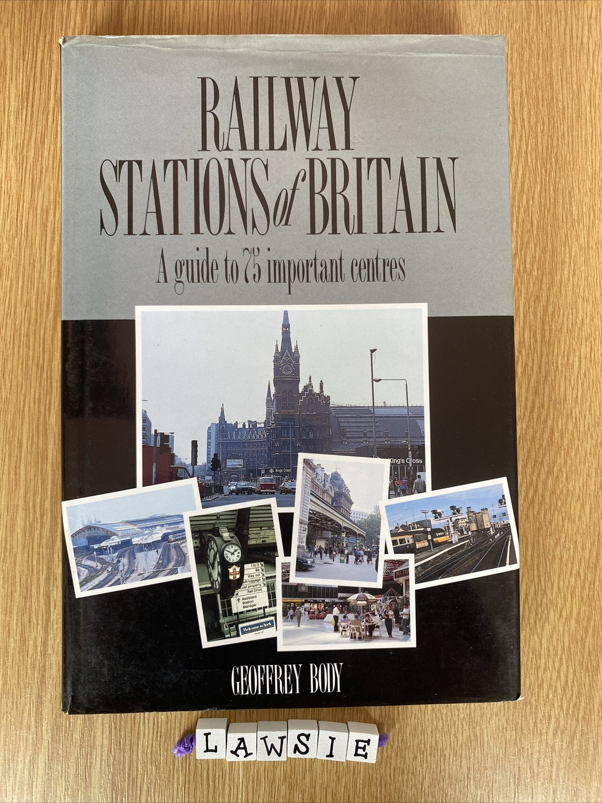 Railway Stations of Britain: A Guide to Seventy Five Important Centres