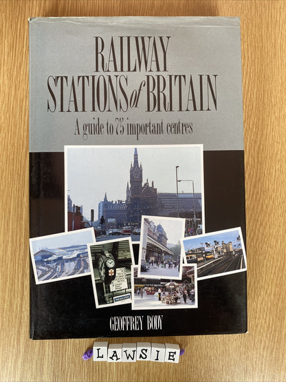 Railway Stations of Britain: A Guide to Seventy Five Important Centres