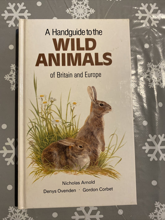 A Handguide to the Wild Animals of Britain and Europe by Denys Ovenden...
