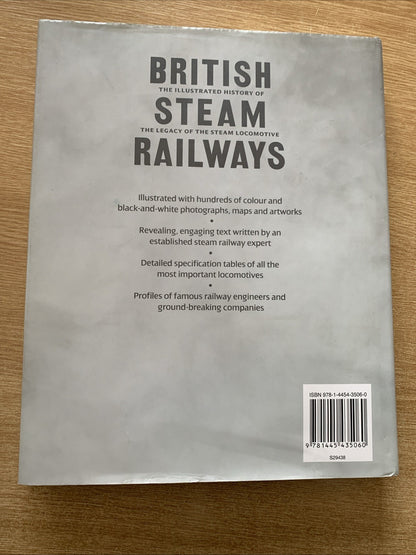 The Illustrated History of British Steam Railways: The Legacy of the Steam Loco
