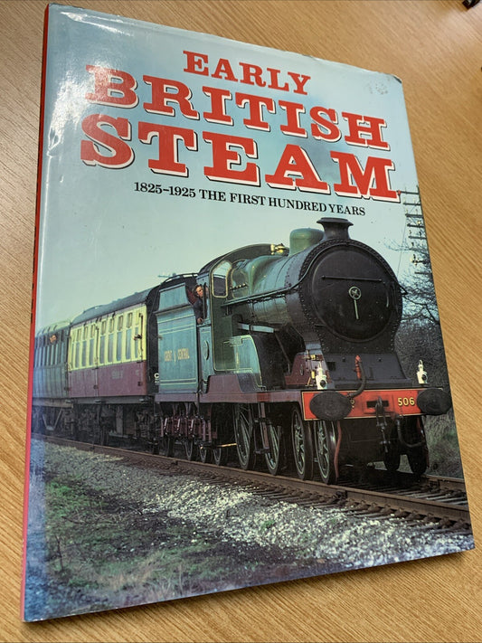 Early British Steam 1824-1925 The First Hundred Years, No Author., Used; Very Go