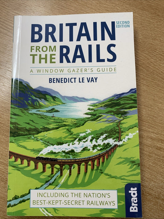 Britain from the Rails: Including the nation's best-kept-secret railways by...