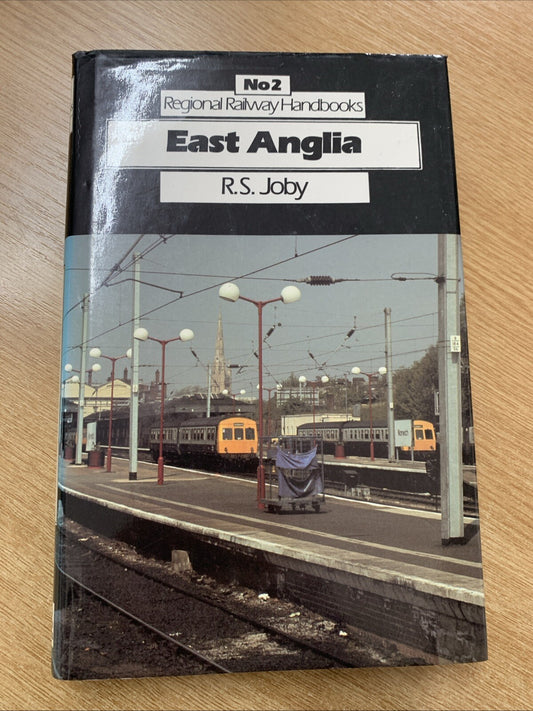 Regional Railway Handbook: No. 2: East Anglia by R.S. Joby (Hardcover, 1987)