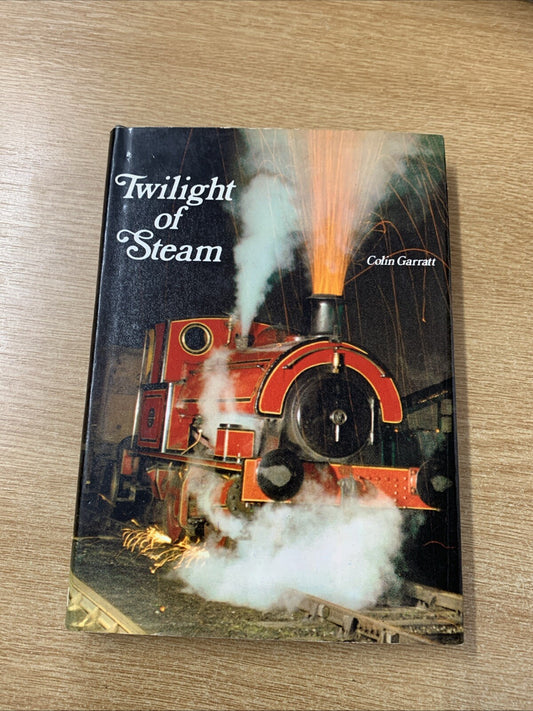 Twilight of Steam by Garratt, Colin Hardback Book