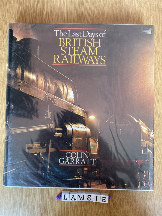 The Last Days of British Steam Railways by Colin Garratt (Hardcover, 1994)
