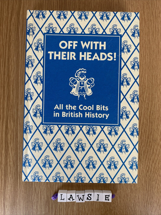 Off With Their Heads!: All the Cool Bits in British History by Martin Oliver...