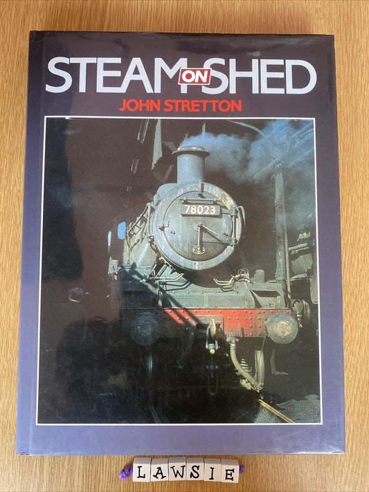 Steam on Shed by John Stretton (Hardcover, 2003)