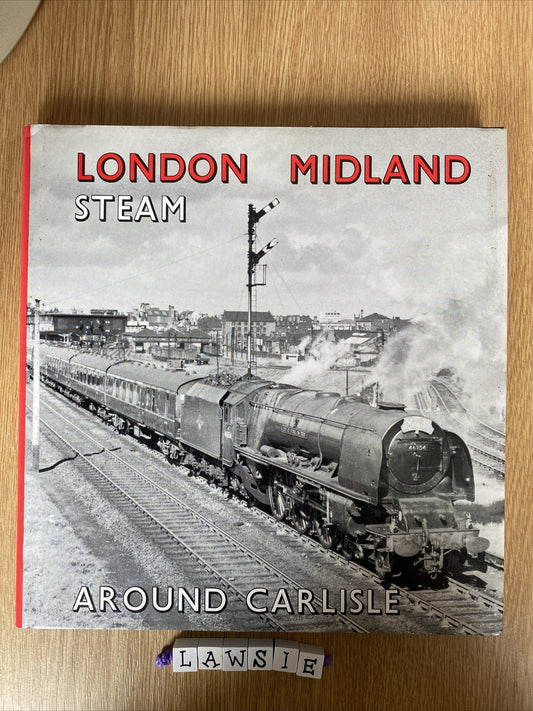 London Midland Steam around Carlisle By R H Leslie