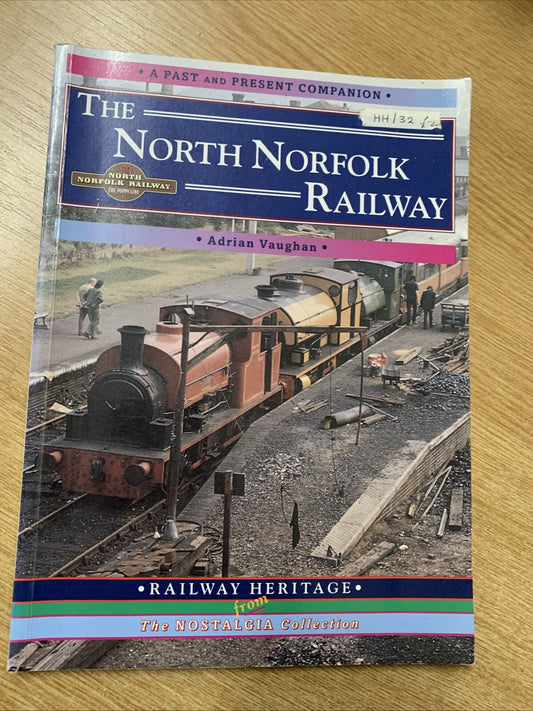 The North Norfolk Railway: A Nostalgic Trip Along the Whole Route from South...