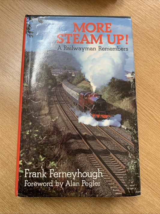 More Steam Up!: A Railwayman Remembers by Frank Ferneyhough (Hardcover, 1986)