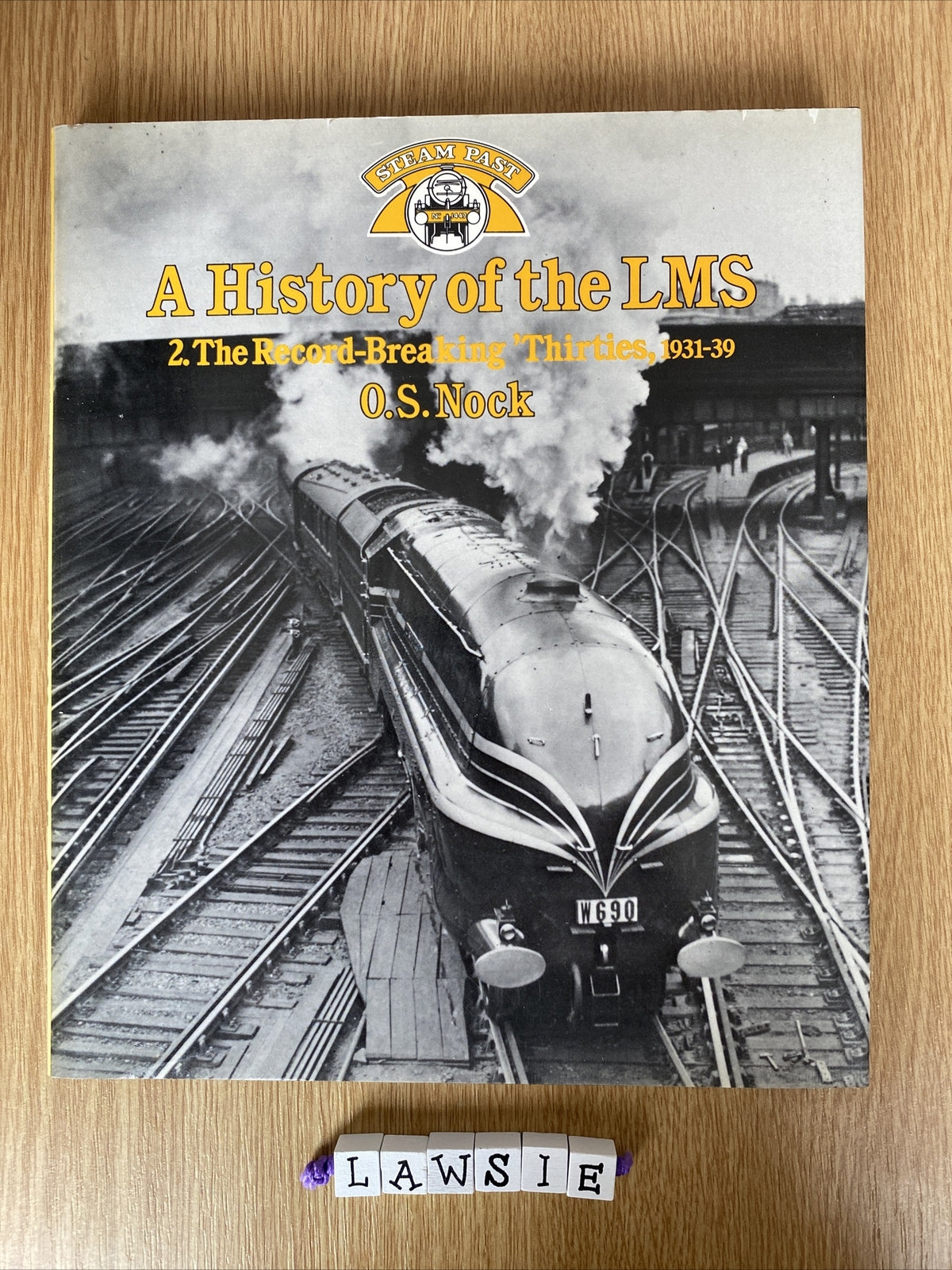 A History of the LMS 2. The Record-Breading Thirties 1931-39 O.S.Nock