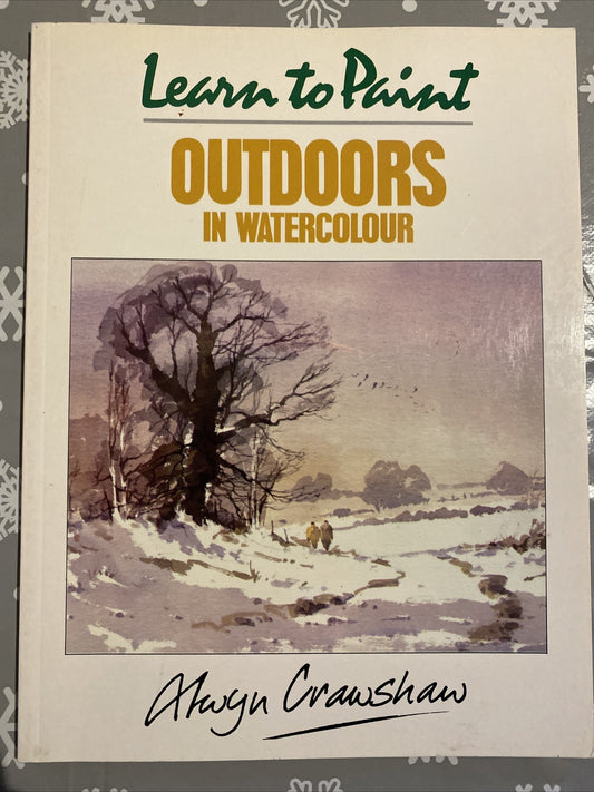 Learn to Paint Outdoors in Watercolour by Alwyn Crawshaw (Paperback, 1986)