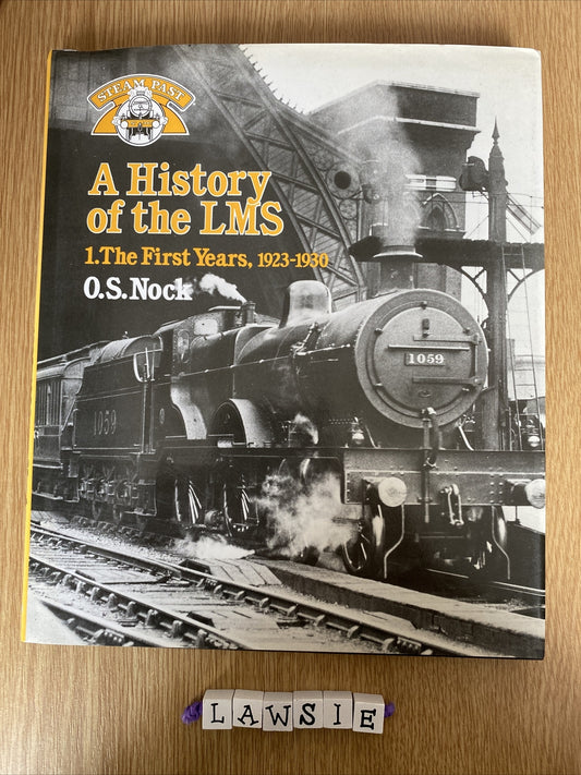 A History of the LMS 1. The First Years 1923-1930 O.S.Nock