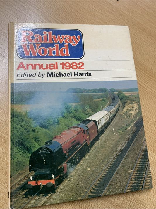 RAILWAY WORLD Annual 1982 Euston,Norway,Lord Nelsons,Liverpool Riverside,Ireland