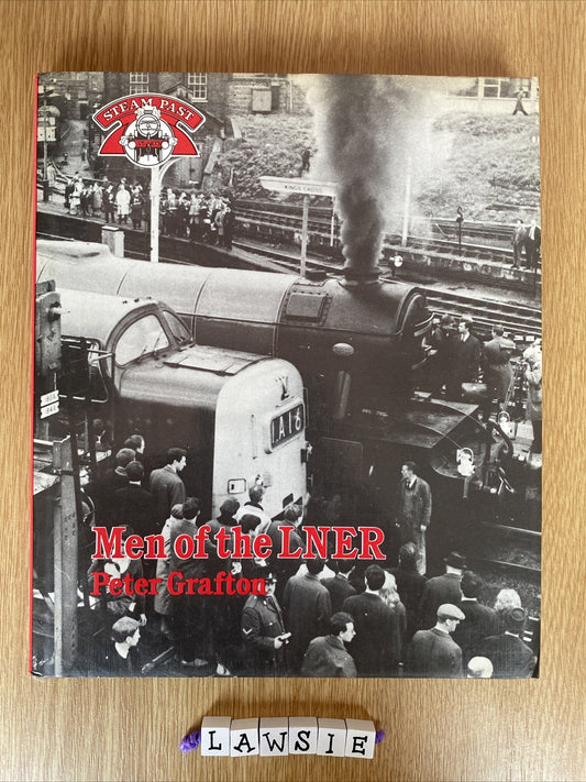 Men Of The LNER by Peter Grafton