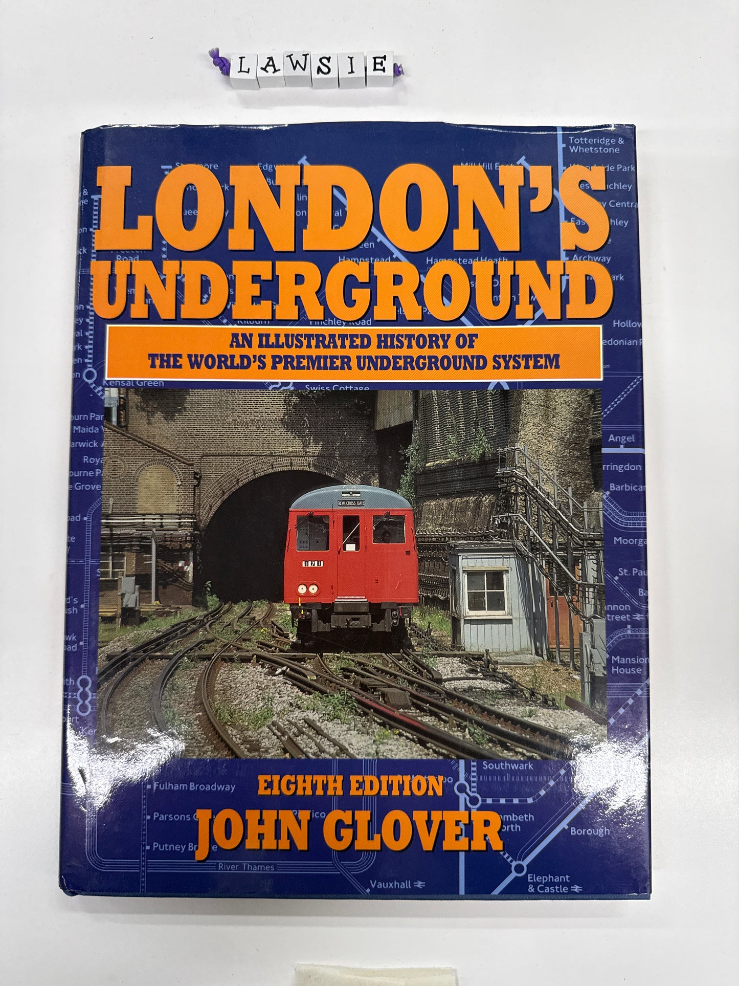 London’s underground . An illustrated history of the world’s premier underground system by John Glover