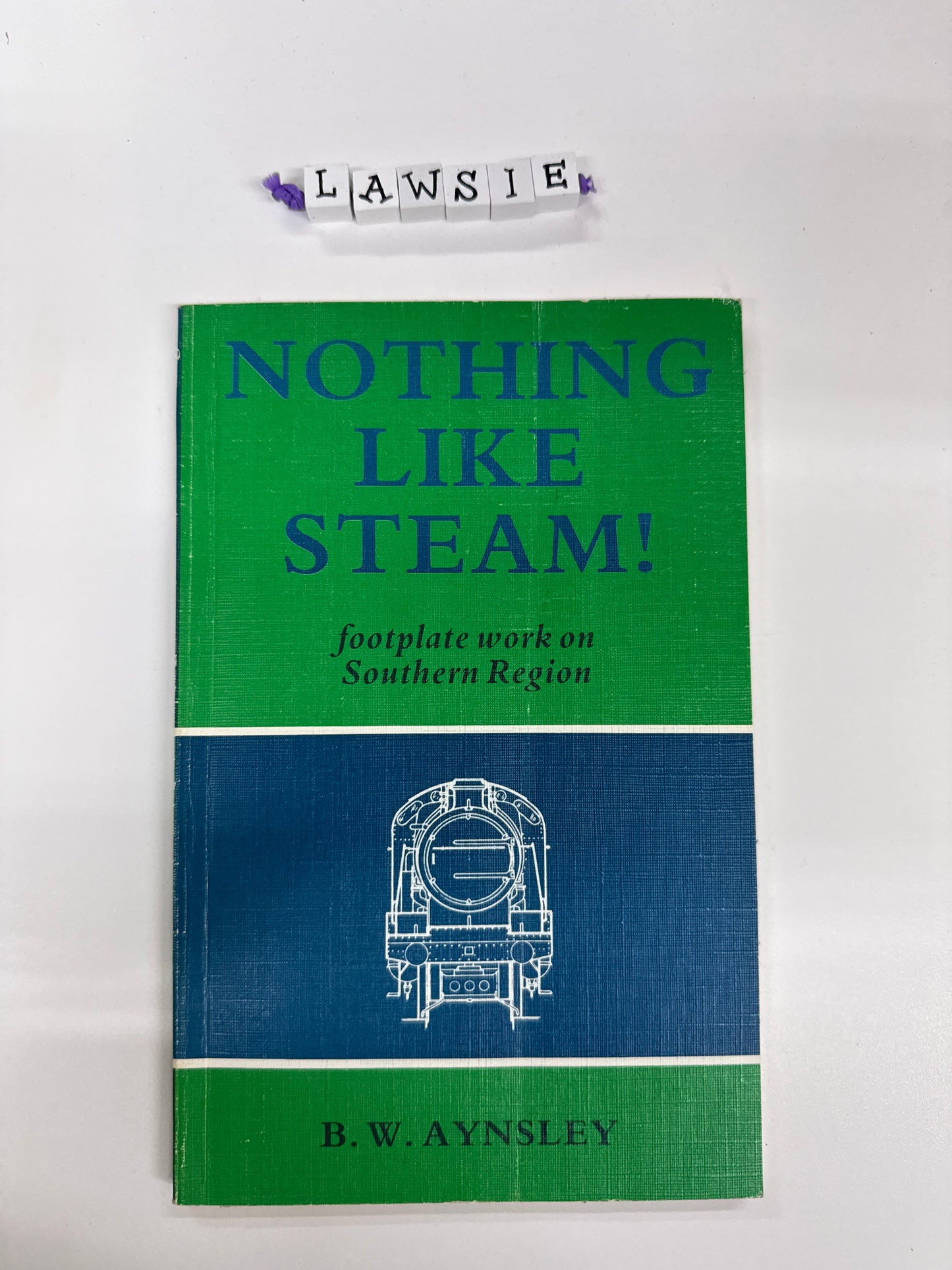 Nothing like steam ! By B.W.Aynsley