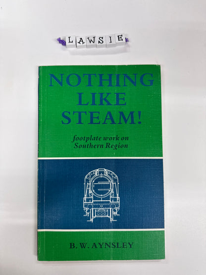 Nothing like steam ! By B.W.Aynsley