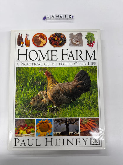 Home farm . A Practical guide to the good life by Paul Heiney