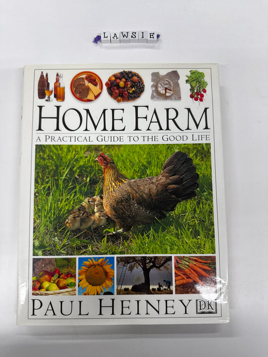Home farm . A Practical guide to the good life by Paul Heiney