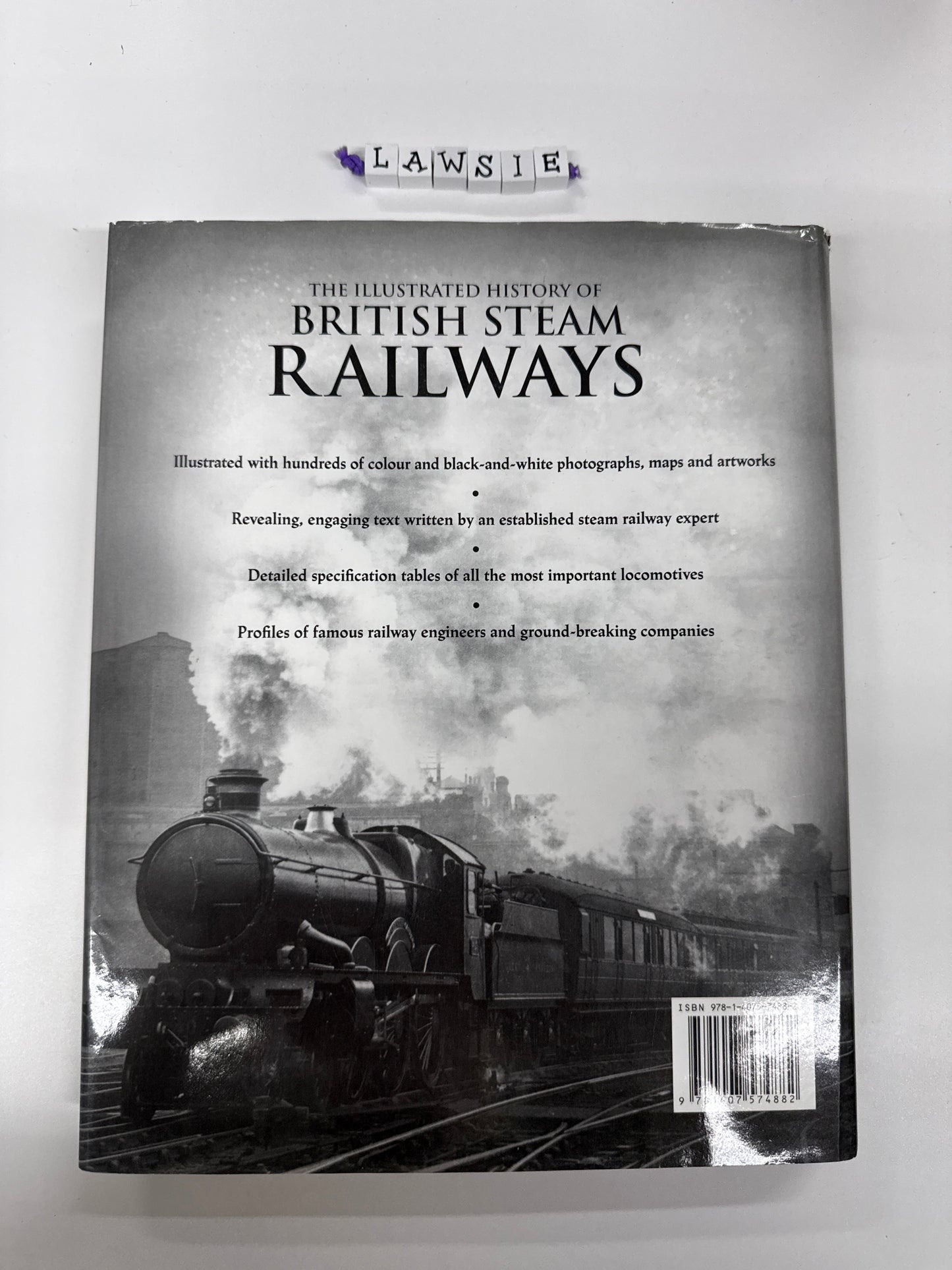 The illustrated history of British Steam Railways by David Ross